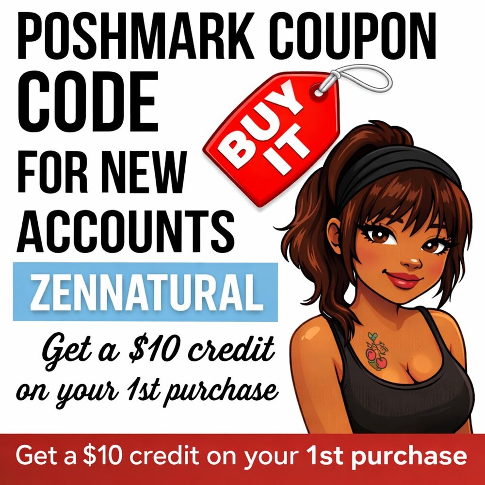 Poshmark Promo code save $10 off your first purchase code ZENNATURAL new account